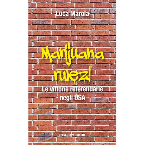 MARIJUANA RULEZ! - LE VITTORIE REFERENDARIE NEGLI USA - LUCA MAROLA