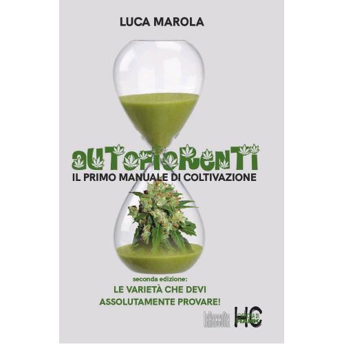 AUTOFIORENTI - IL PRIMO MANUALE DI COLTIVAZIONE - LUCA MAROLA